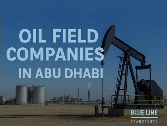 Oil Field Companies in Abu Dhabi: Powering the Energy Sector with Reliable Transportation