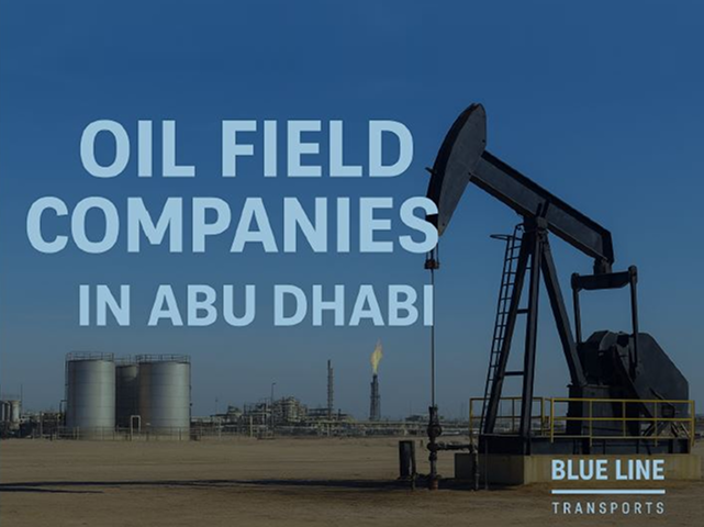Oil Field Companies in Abu Dhabi: Powering the Energy Sector with Reliable Transportation